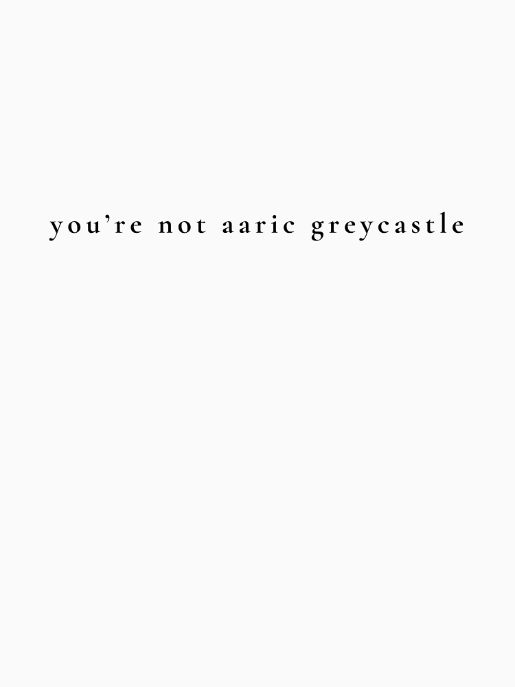 You Re Not Aaric Greycastle By Mightypenshop