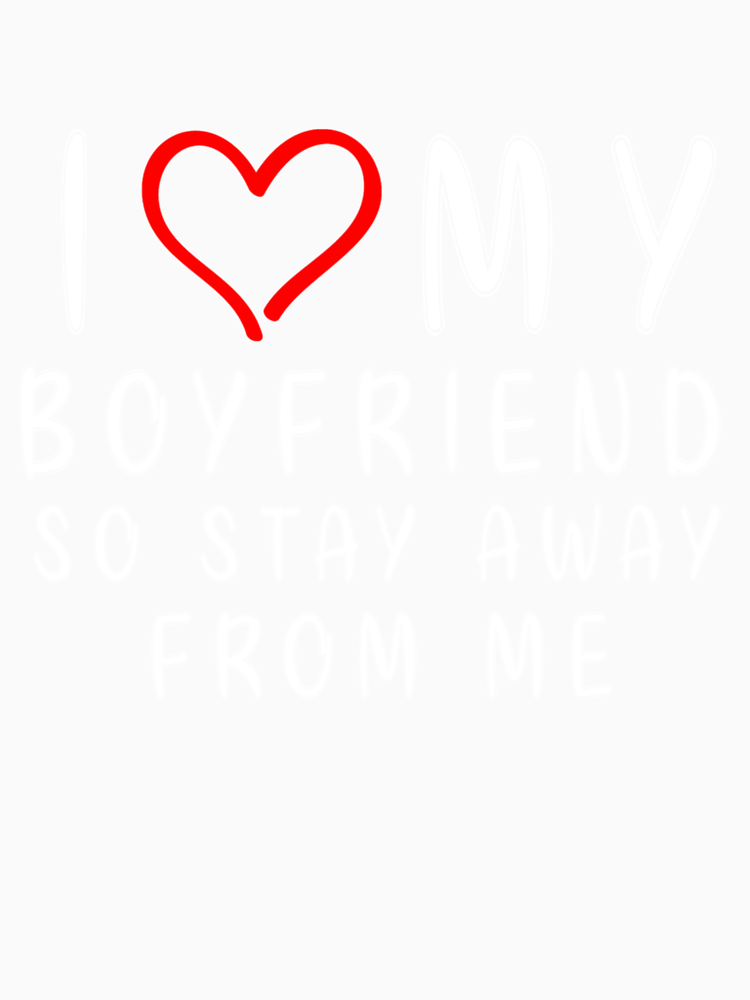 I Love My Boyfriend So Stay Away From Me Girlfriend Funny By Theanimefactor