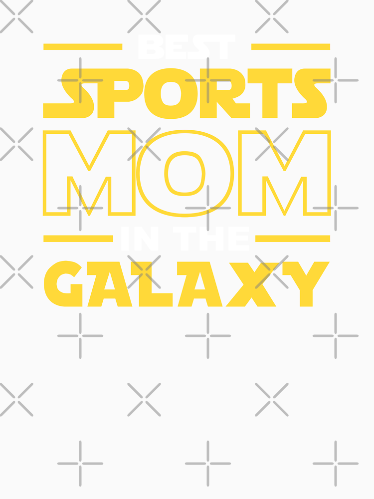 Best Sports Mom In The Galaxy Shirt Sports Dad Mom Girls Lovers Birthday Christmas Mothers Day Quotes Design Gift By Xlnv