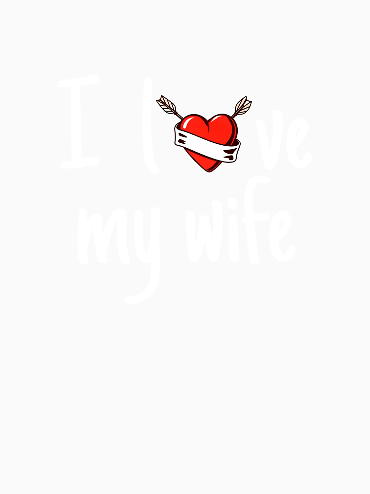 I Love My Wife By Frazastore