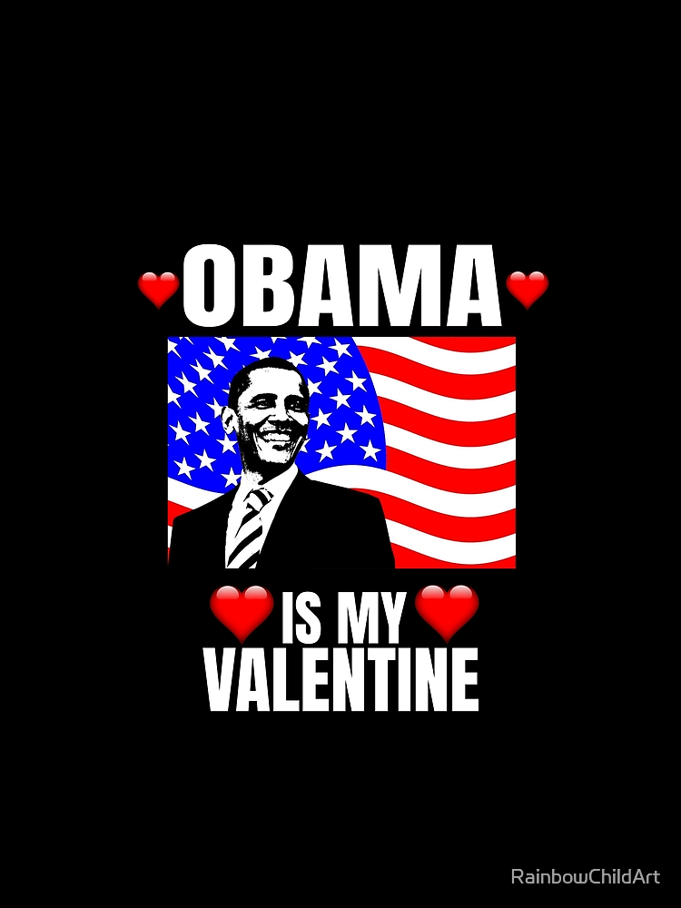 Obama Is My Valentine Valentine S Day Gift Obama Lover By Rainbowchildart