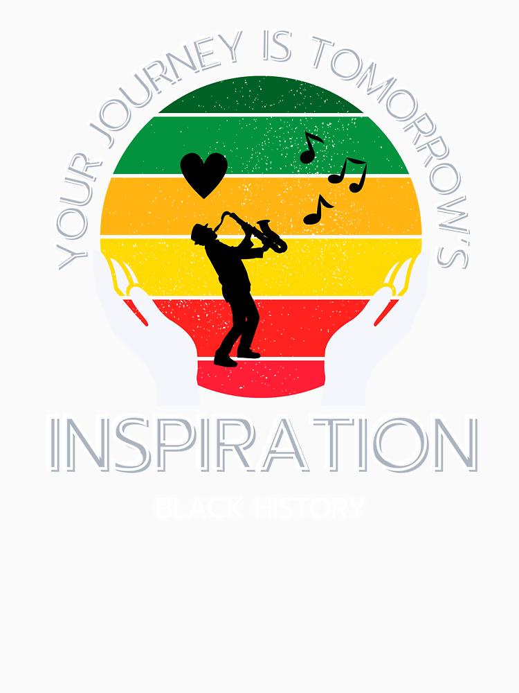 Black History Month Your Journey Is Tomorrow S Inspiration By Wgbtee Style 2