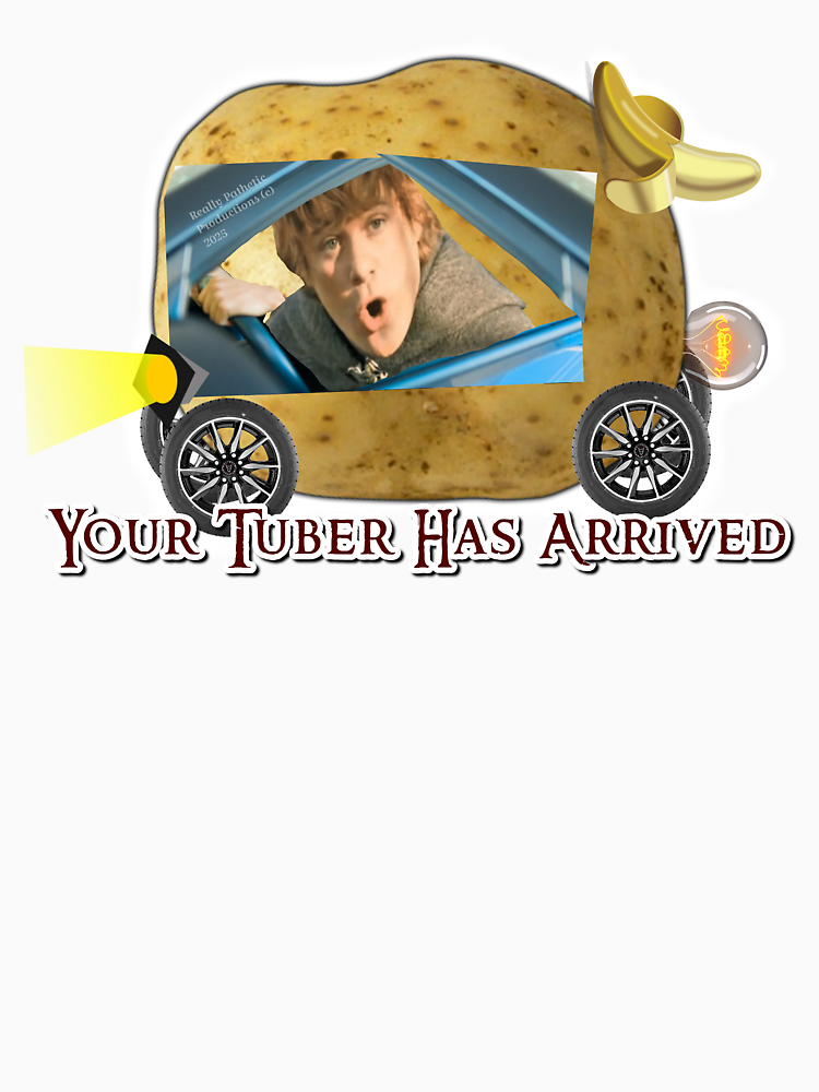 Your Tuber Ride Has Arrived By Reallypathetic