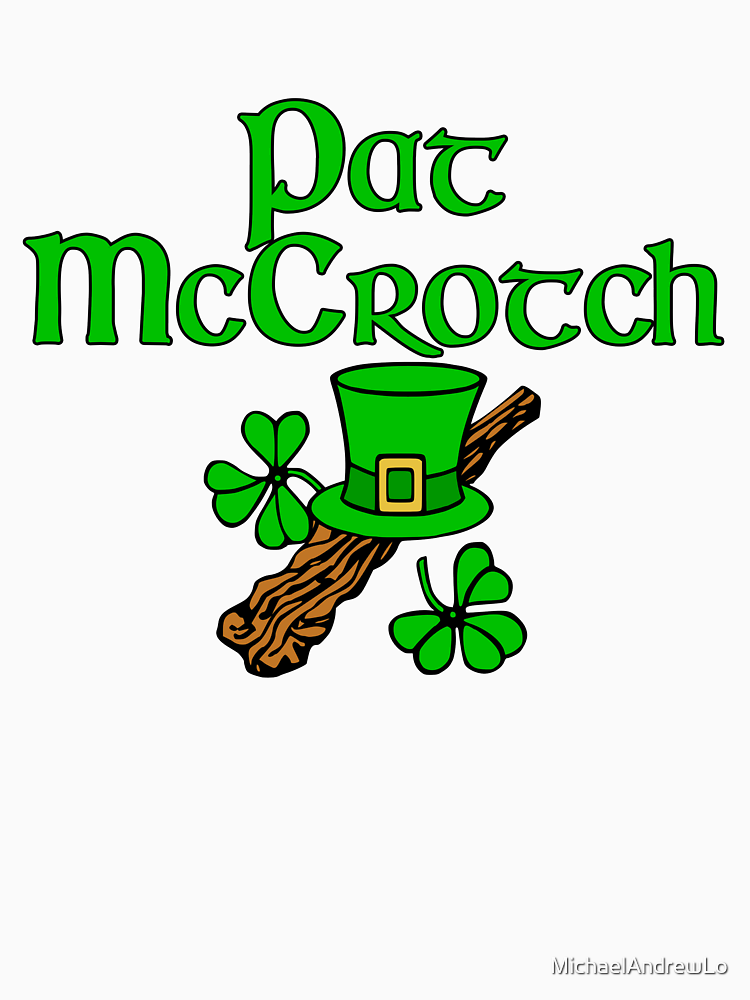 Saint Pat Mccrotch Funny Shamrocks St Patrick S Day By Michaelandrewlo