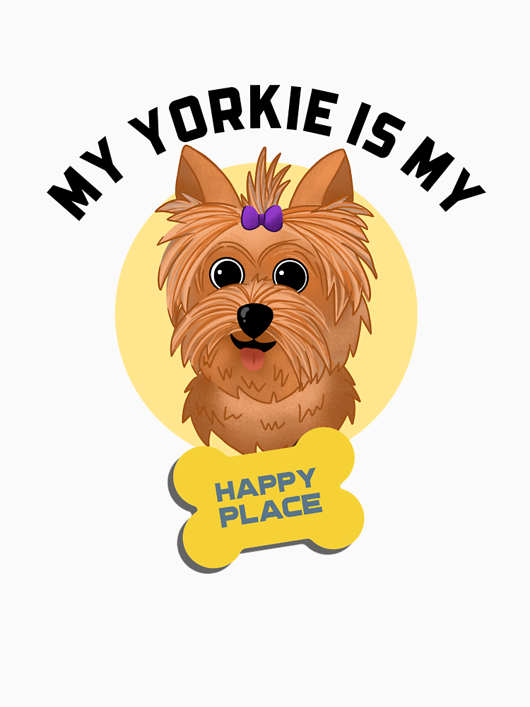 My Yorkie Is My Happy Place By Ymnbmerch