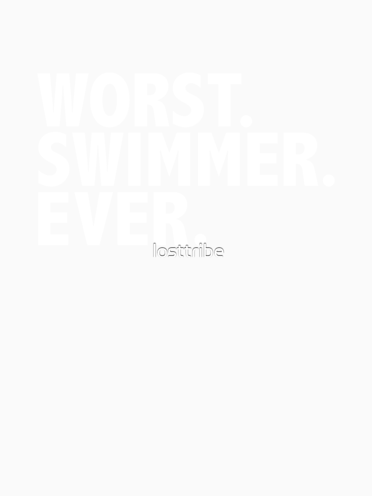 Worst Swimmer Ever Swimming Pool Beach Lake By Losttribe