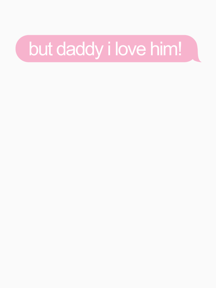 But Daddy I Love Him Taylor Swift Merch By Goldvalentine