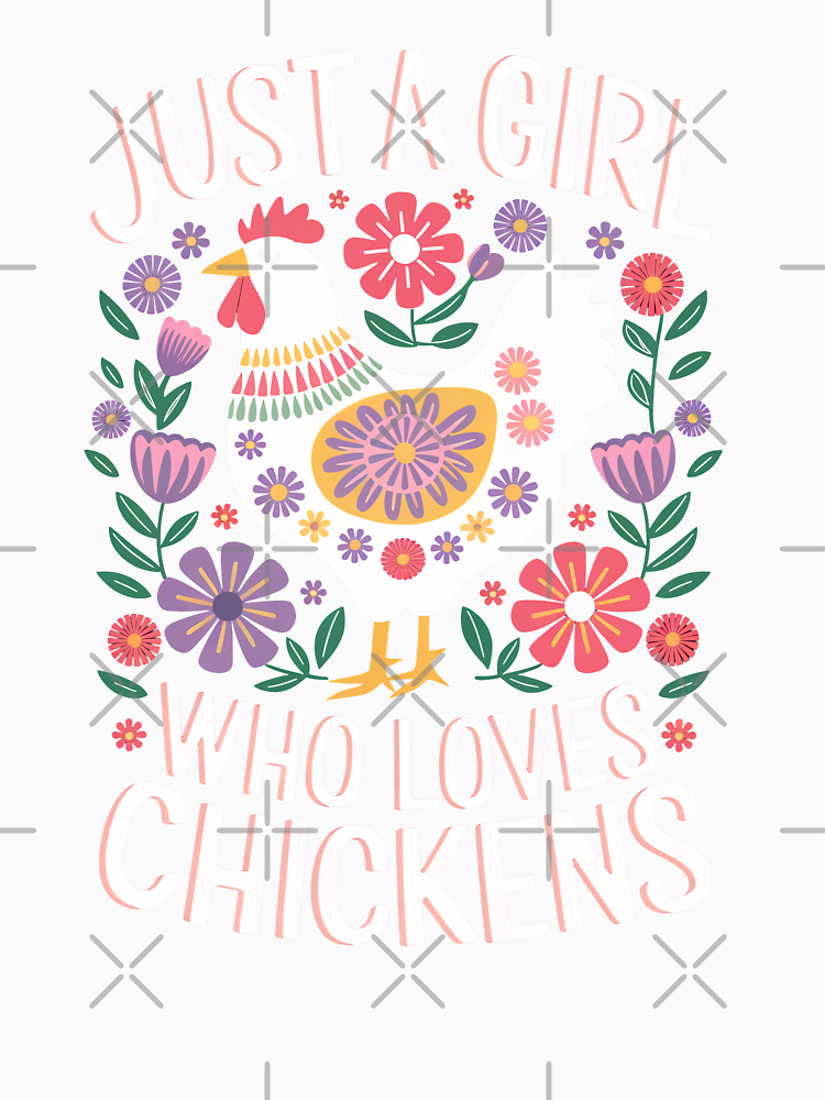 Just A Girl Who Love Chickens Cute Flowers Women Girls Kids By Rafaeltto