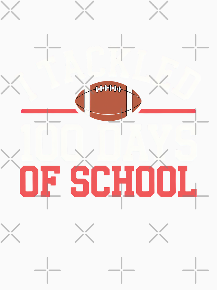 I Tackled 100 Days Of School Funny Football By Teeshirtrepub