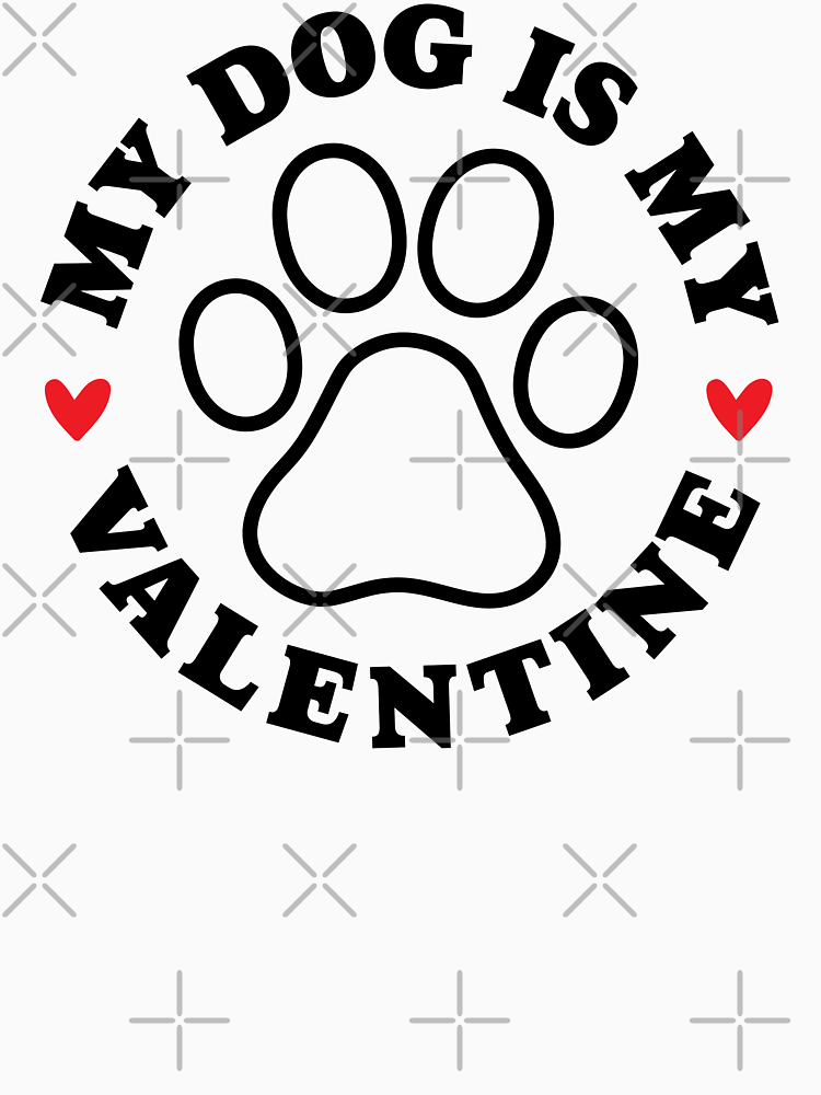 My Dog Is My Valentine By Paulsdesign Style 3