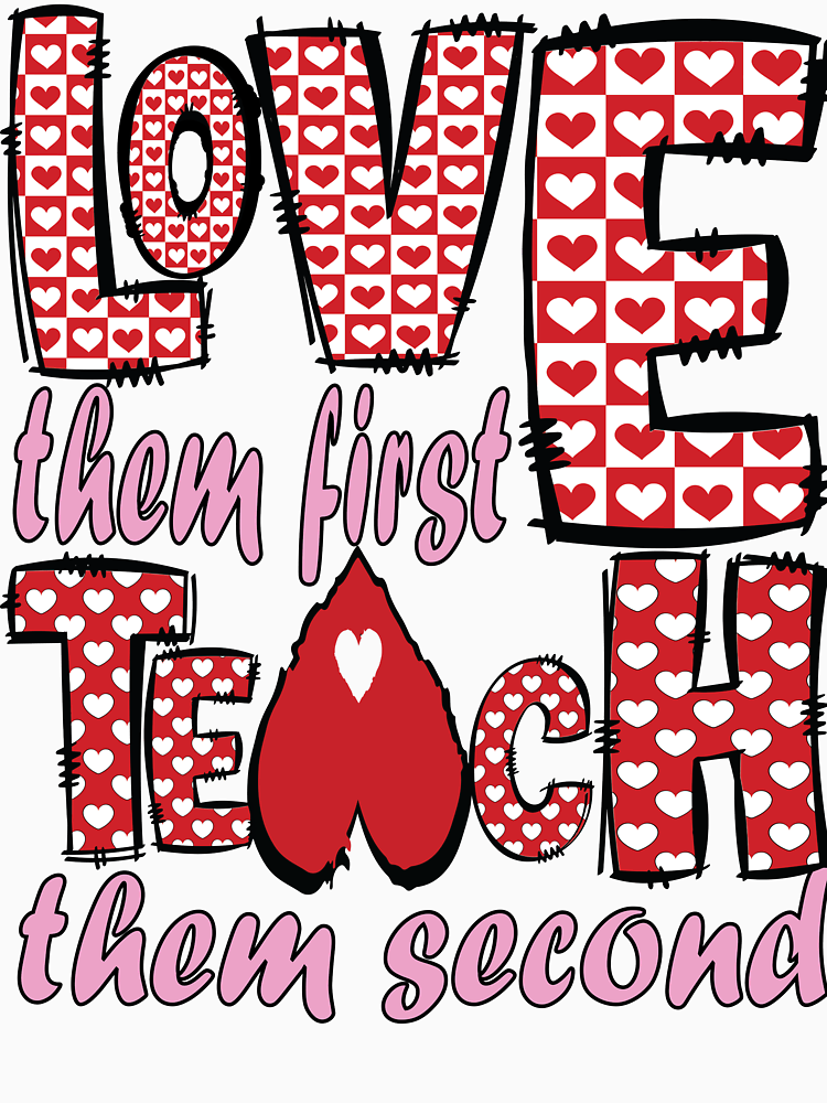 Love Them First Teach Them Second Inspiring Teacher Classic Quote By Pixelpawsdesign