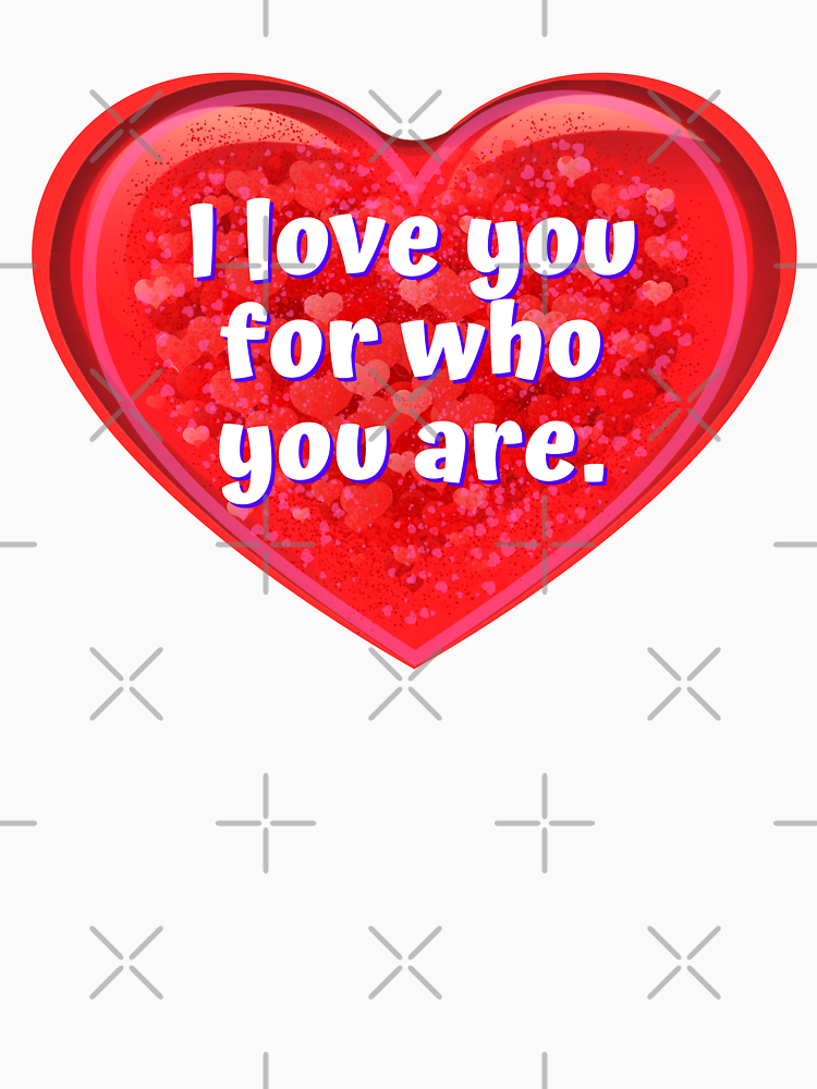 Heart I Love You For Who You Are Funny Valentines Signs By Designsfromtw S