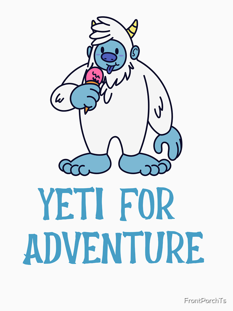 Yeti For Adventure By Frontporchts