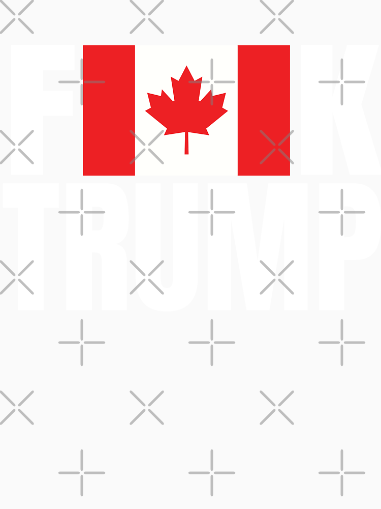 Fuck Trump Canadian Canada Flag Shirt By Dgavisuals