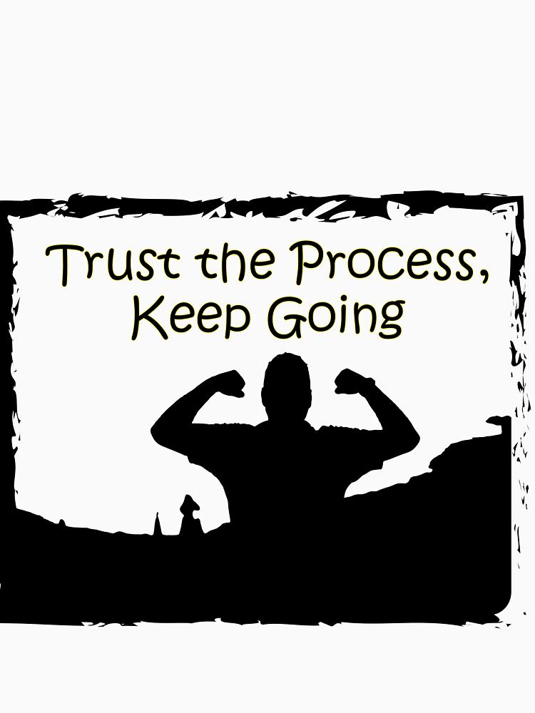 Trust The Process Keep Going Motivational Typography By World Shop25