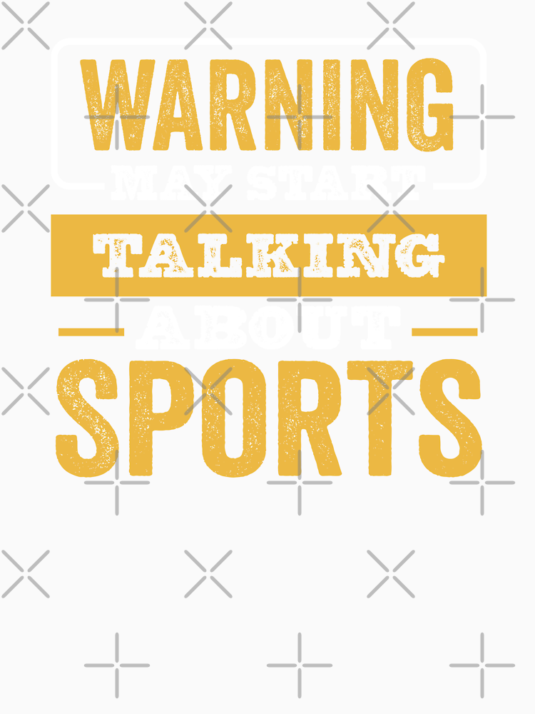 Warning May Start Talking About Sports Funny Sports Lovers Birthday Christmas Gift By Xlnv