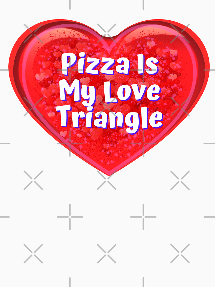 Heart Pizza Is My Love Triangle Funny Valentines Signs By Designsfromtw S