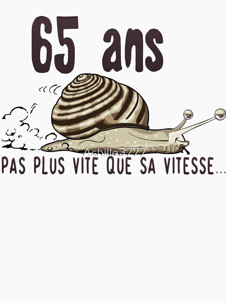 65 Years Snail Birthday No Faster Speed By Achille3777