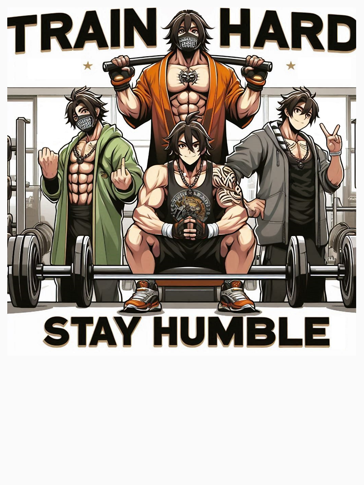 Train Hard Stay Humble Motivational Anime Gym Design By Artfreshstudio