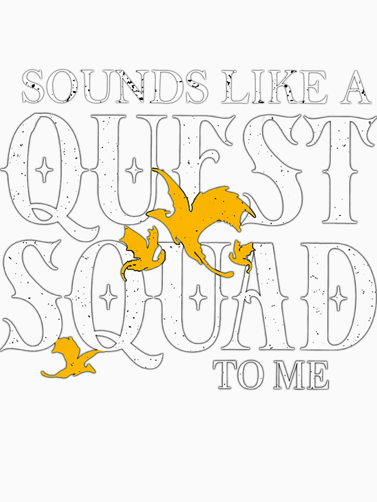 Sound Like Quest A Squad To Me By Isabelle Love