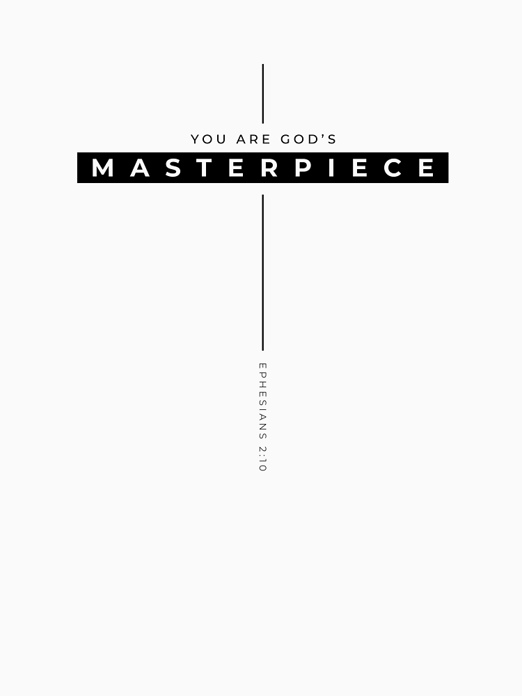 You Are God S Masterpiece Ephesians 2 10 By Divineselection