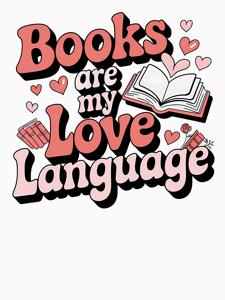 Books Are My Love Language Valentine S Day Librarian Bookaholic Esl Reading Teacher By Sanaamd Style 2