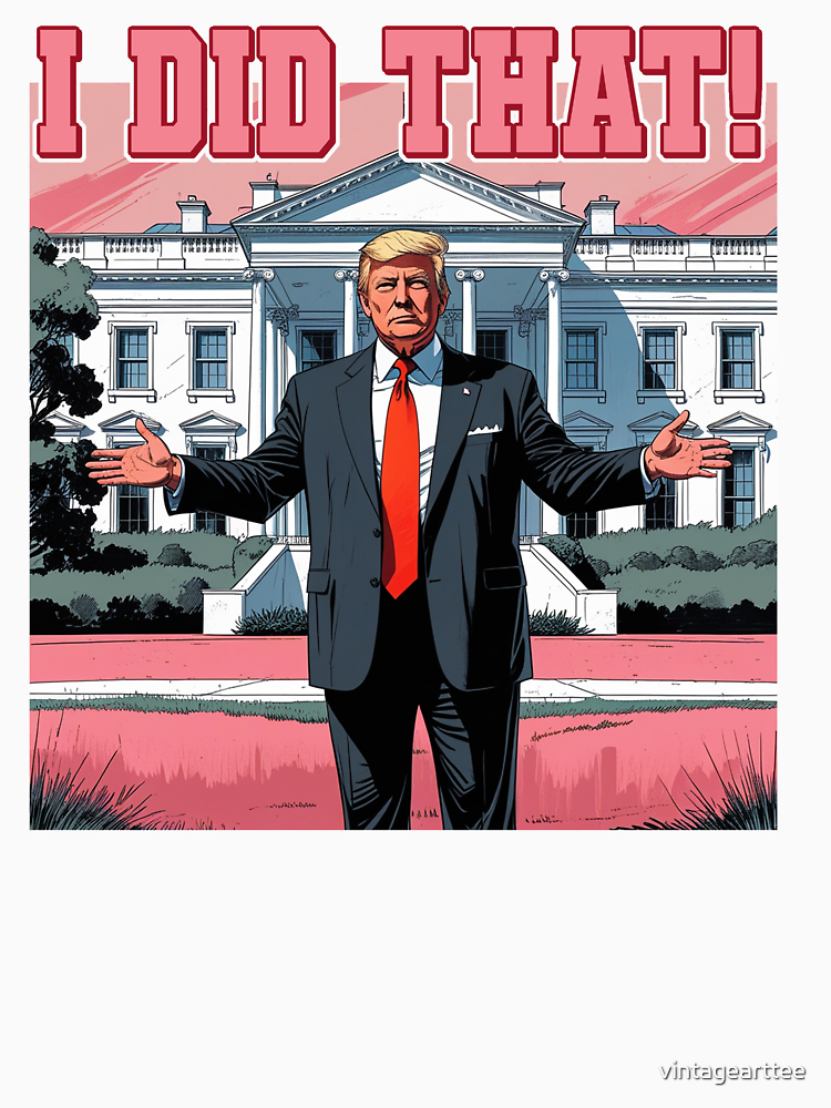 Retro I Did That Funny Donald Trump White House By Vintagearttee