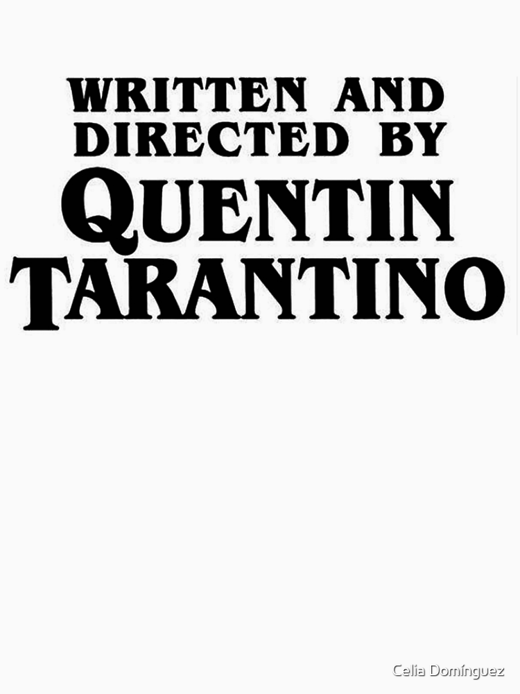 Written And Directed By Tarantino By Cyce