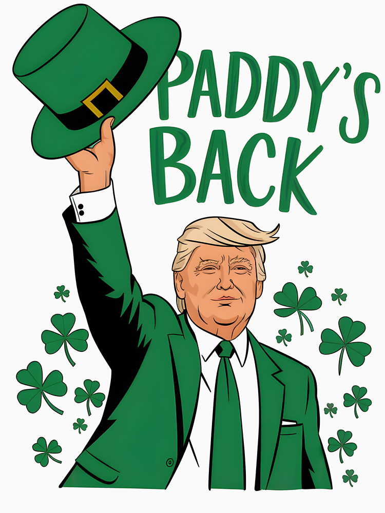 Funny Trump Paddy S Back By Wirtuozo