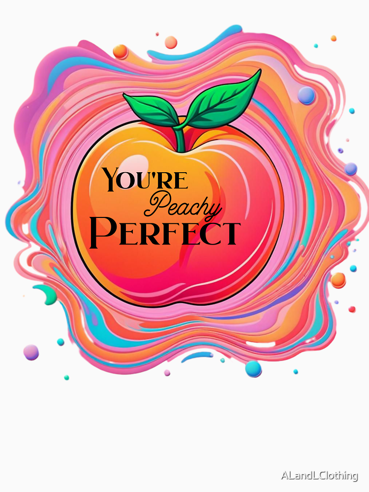 You Re Peachy Perfect By Alandlclothing