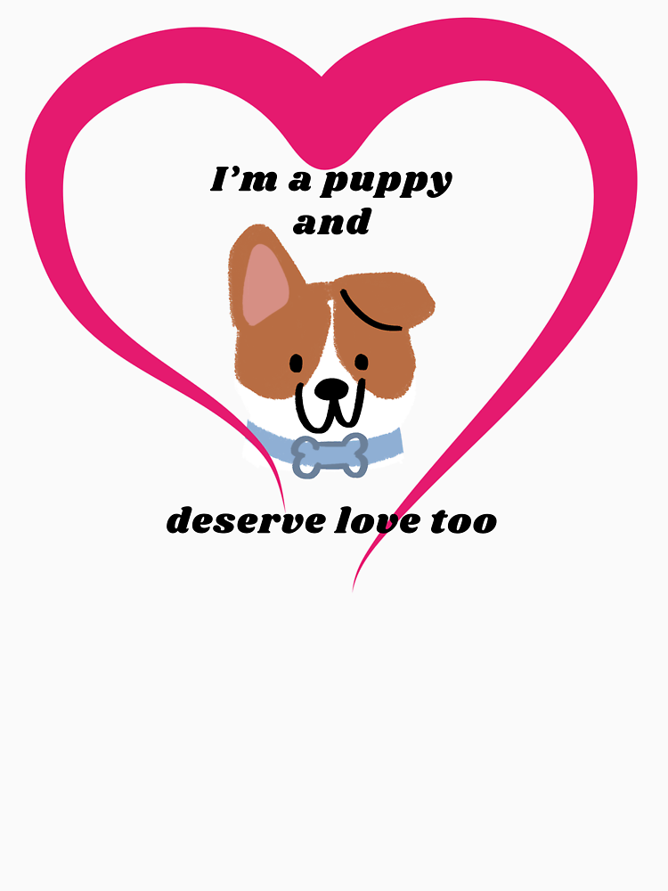 I M A Puppy And Deserve Love Too By Ivanovik