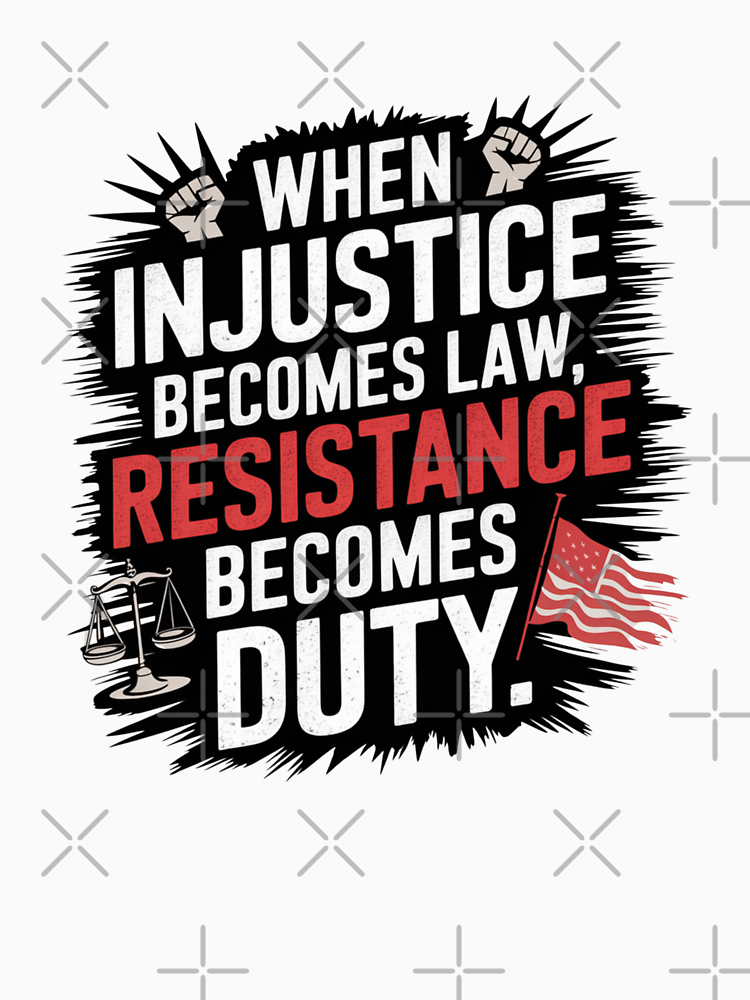 When Injustice Becomes Law Resistance Becomes Duty By Gugus1337