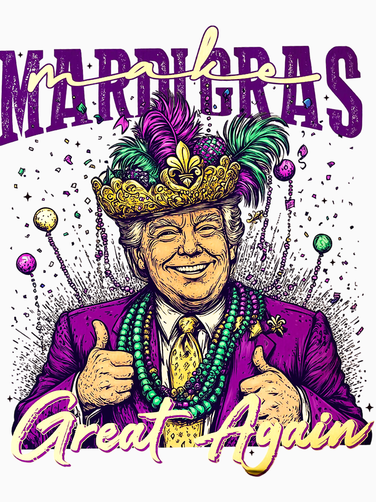 Trump Mardi Gras Make Mardi Gras Great Again Funny Trump Mardi Gras Coquette Fleur De Lis By Shenitasarkisi