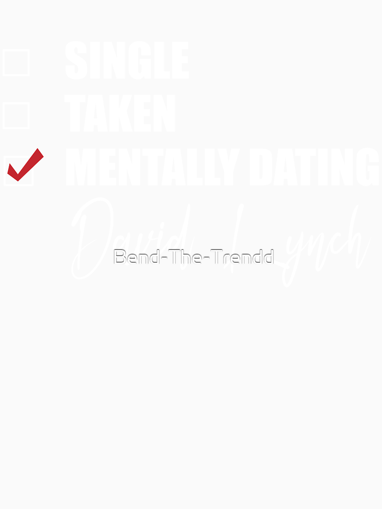 Mentally Dating David Lynch By Bend The Trendd Style 2