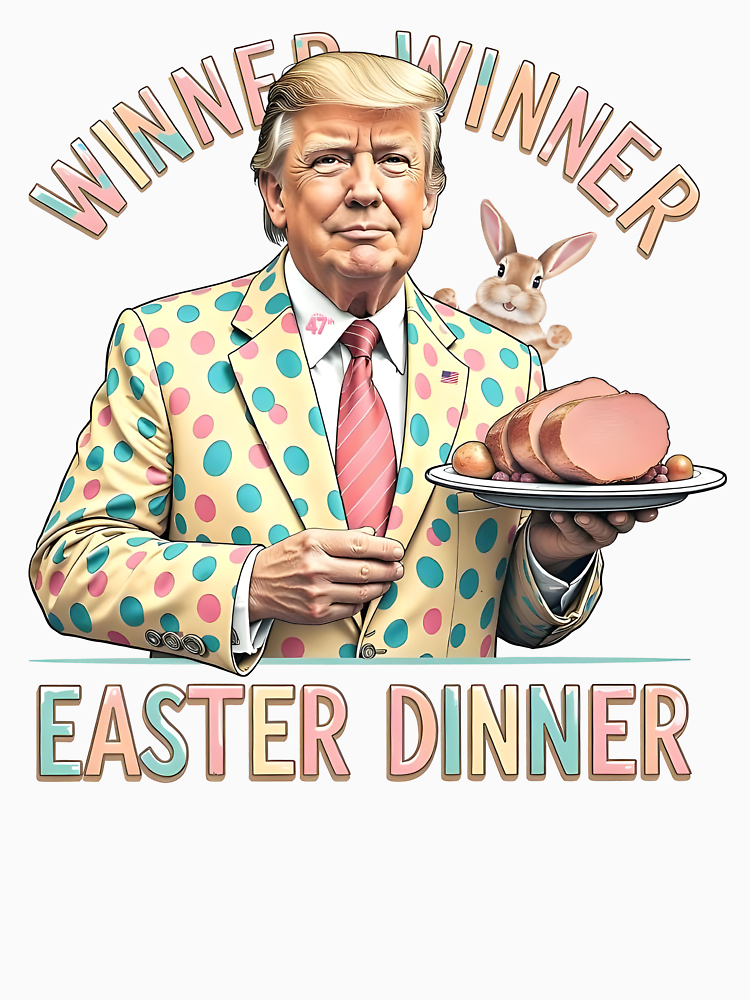 Winner Winner Easter Dinner Easter Trump By Ivanbrockhouse