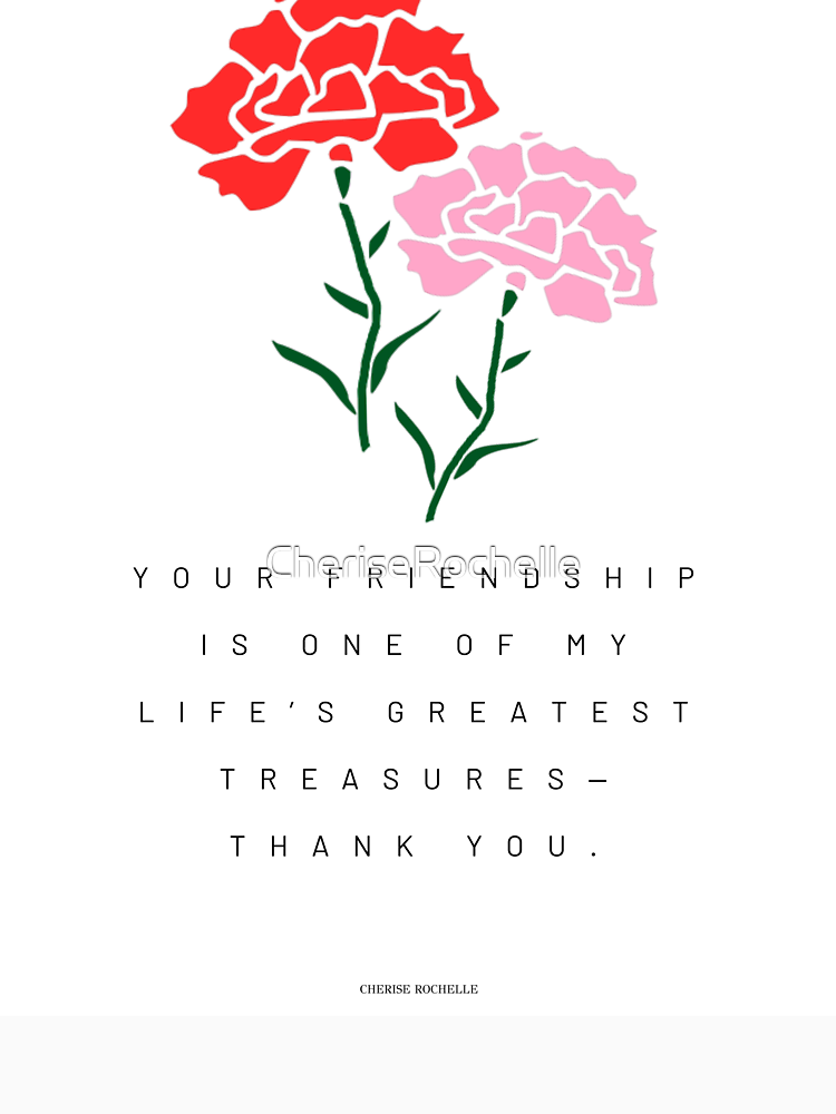 Your Friendship Is One Of My Life S Greatest Treasure By Cheriserochelle