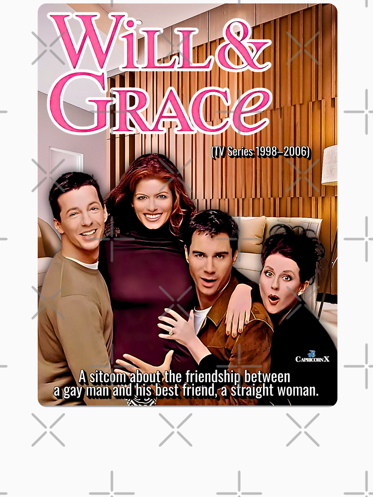 Will And Grace 1998 2006 A Sitcom About The Friendship Between A Gay Man And His Best Friend A Straight Woman By Capricornx