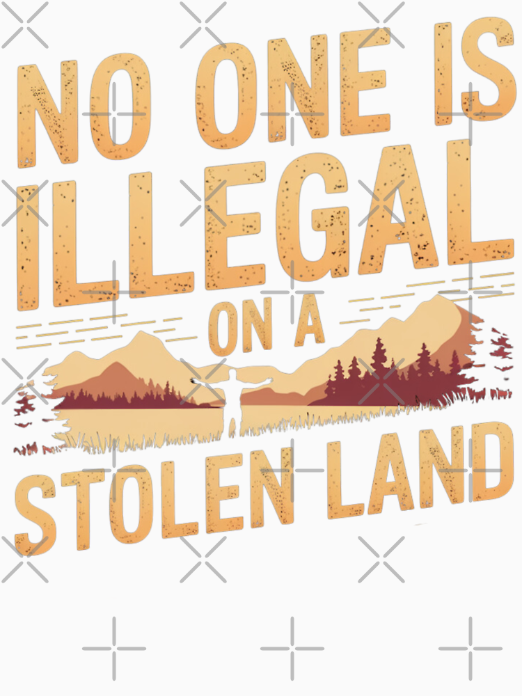 No One Is Illegal On A Stolen Land Indigenous By Demon Design