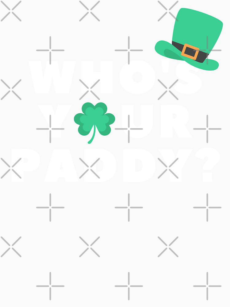 Who S Your Paddy Funny St Patrick S Day By Zulfiqqar