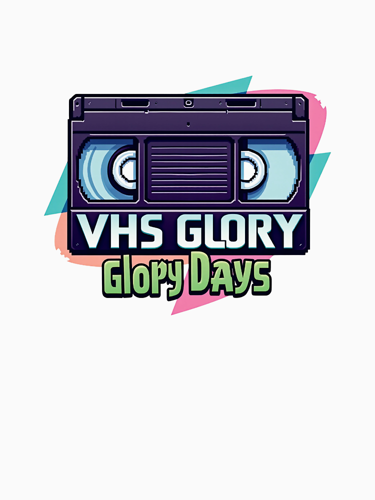 Vhs Glory Retro 80S Vhs Tape Design T Shirt By Banjusapparel74