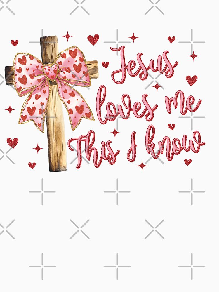 Jesus Loves Me This I Know For Valentine S By Ningodino