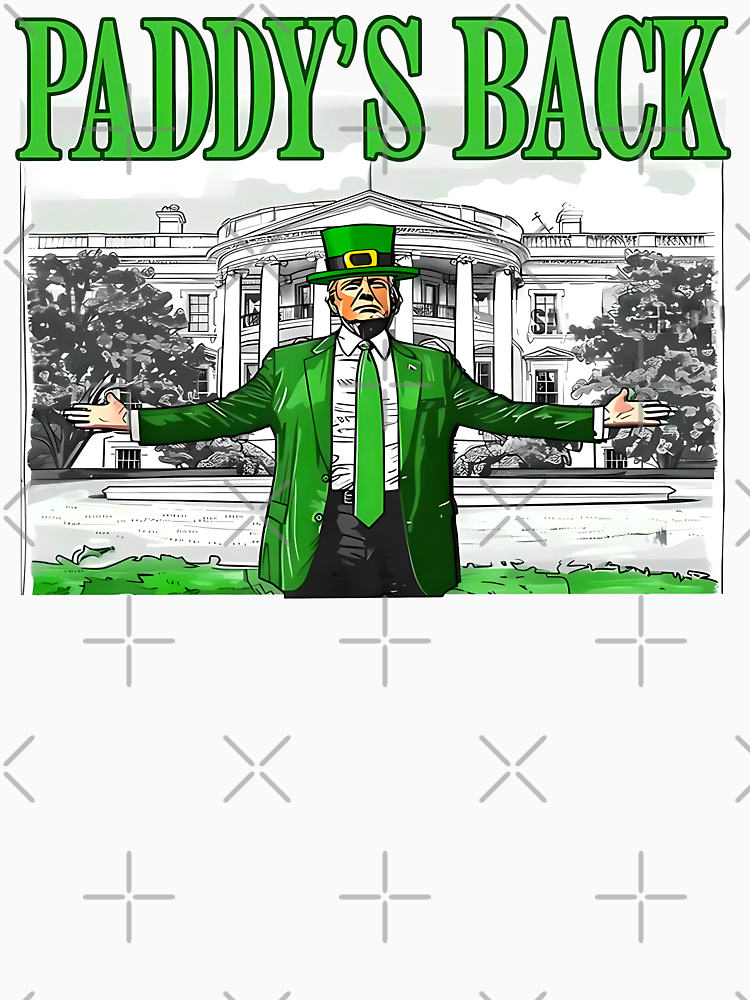 Paddy S Back Funny Trump St Pattys Day By Anuworks