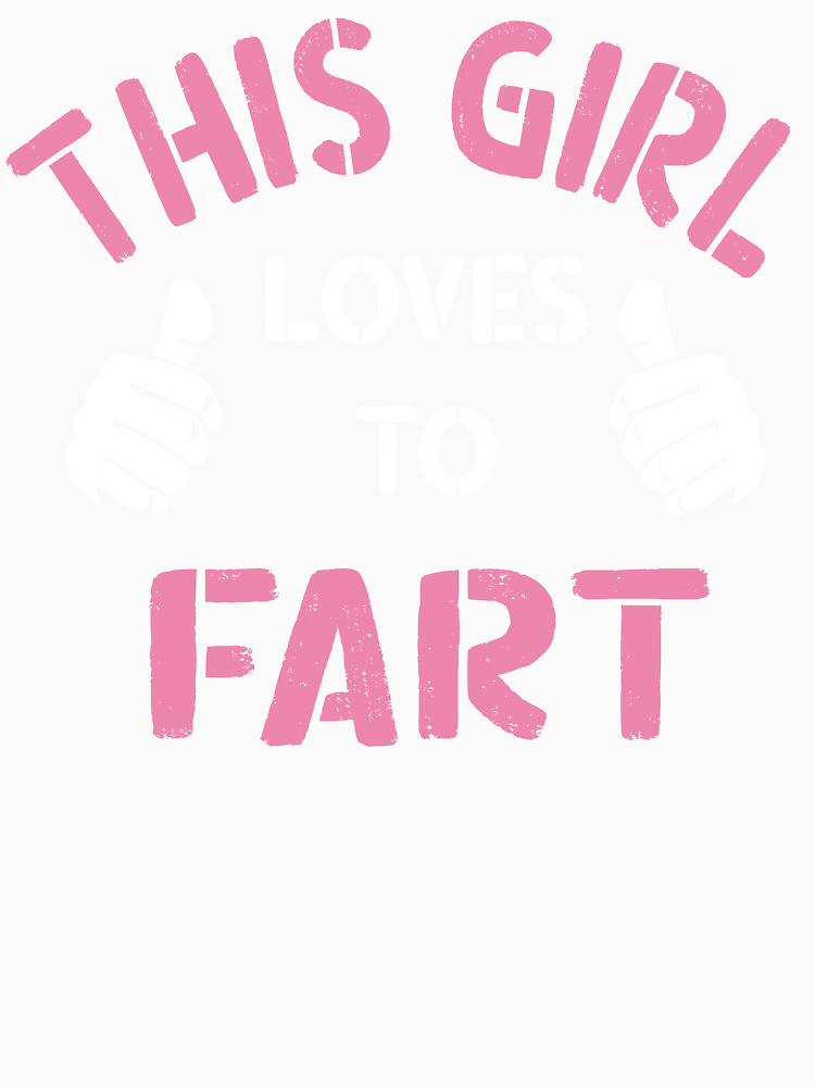 This Girl Loves To Fart Funny Saying Fart Jokes Sarcastic Farting Saying By Reemstudio