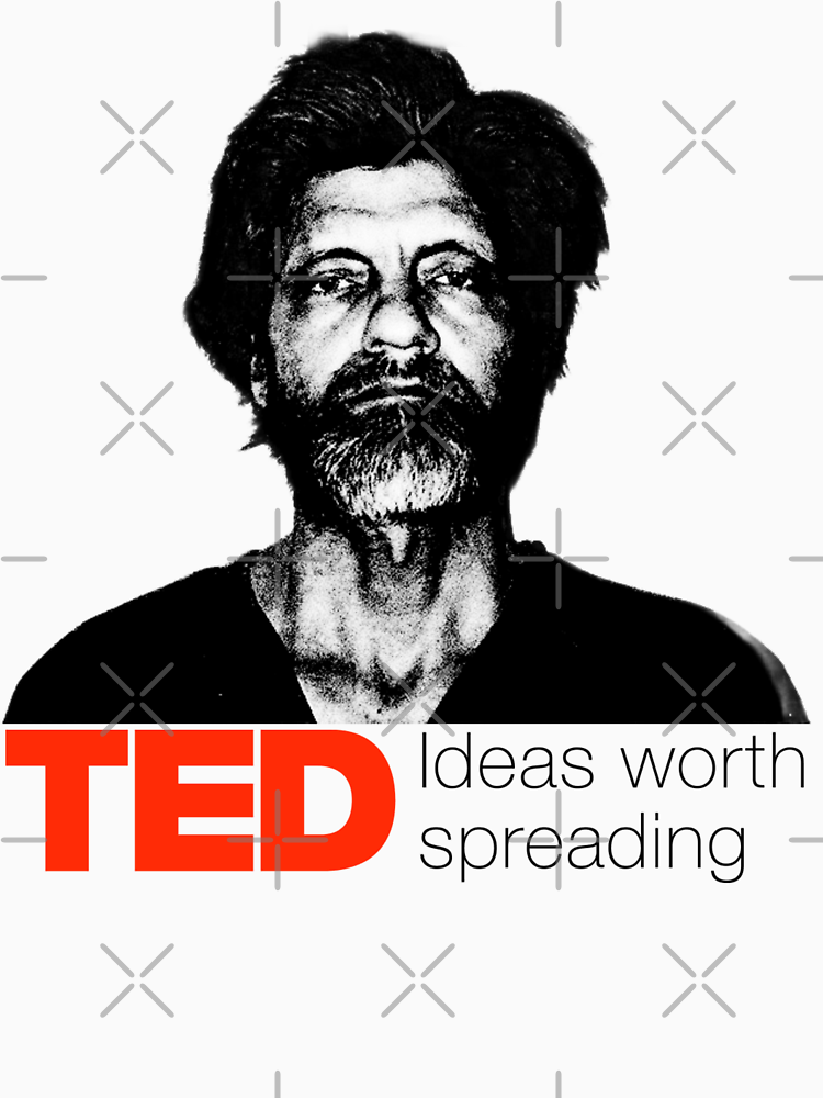 Ted K Ideas Worth Spreading Unabomber By Cilantrogene