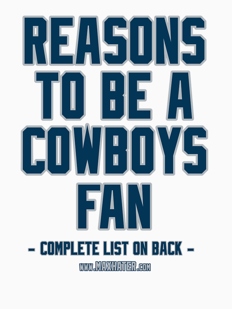 No Reasons To Be A Dallas Cowboys Fan Cowboys Suck Funny Gag Gift By Maxhater