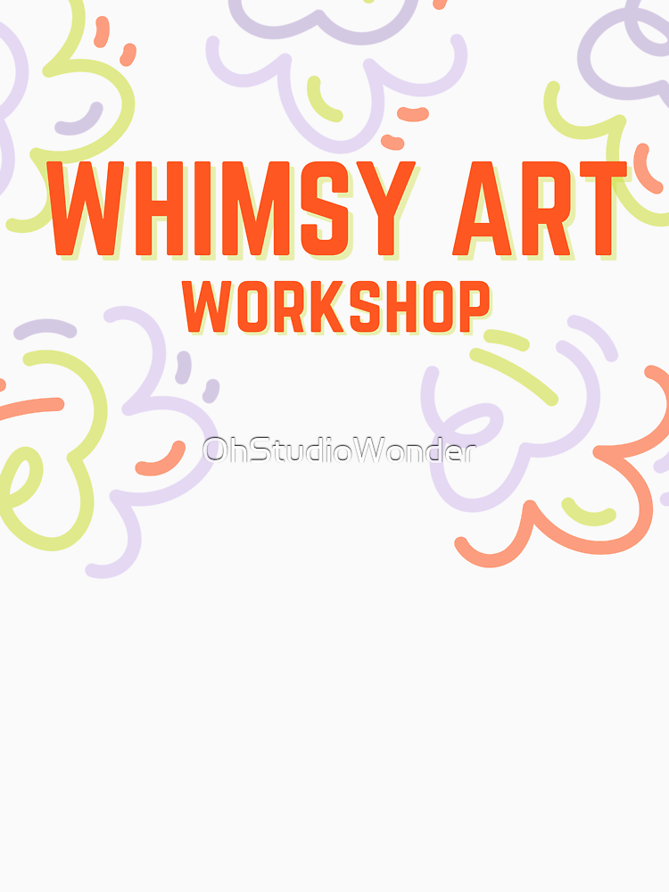 Whimsy Art Workshop_Merchandise By Ohstudiowonder