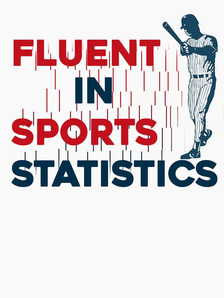 Fluent In Sports Statistics Sports Lover Tee For Stat Gurus By Hahaartwork