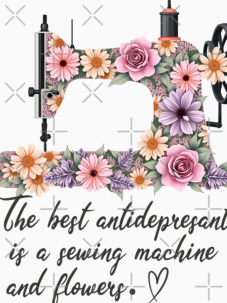 Sewing And Flowers The Best Antidepresant By Ewaverse