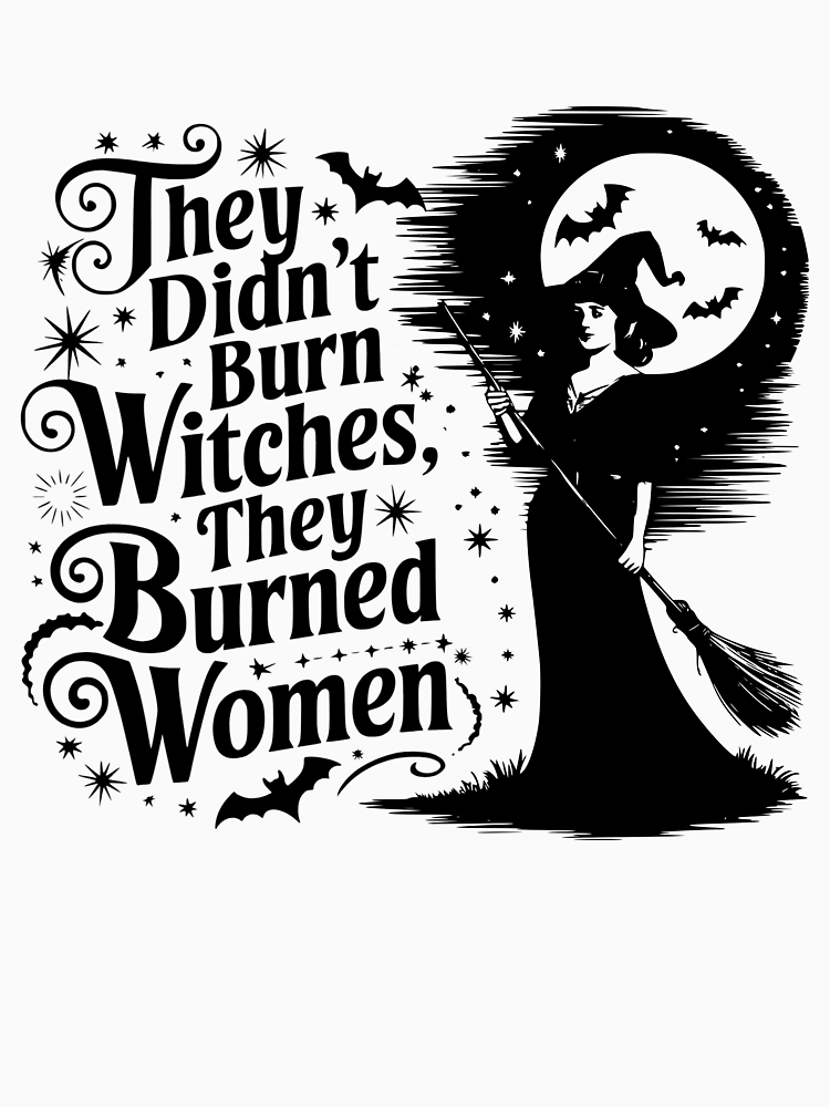 They Didn T Burn Witches They Burnt Women Vintage Witch Under Full Moon By Witchyarty