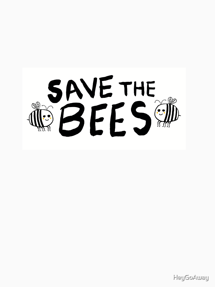 Save The Bees By Heygoaway